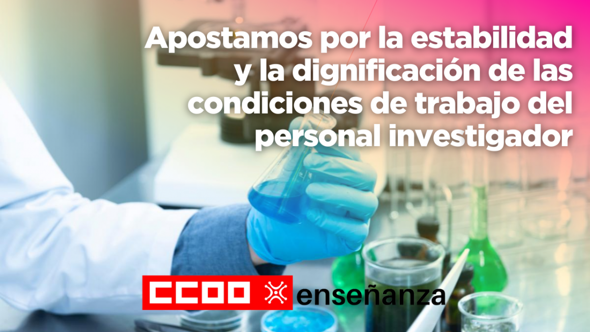 CCOO apuesta por la estabilidad y la dignificación de las condiciones de trabajo del personal investigador